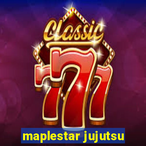 maplestar jujutsu